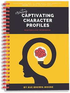Workbook and course: Creating Captivating Character Profiles by Sue Brown-Moore