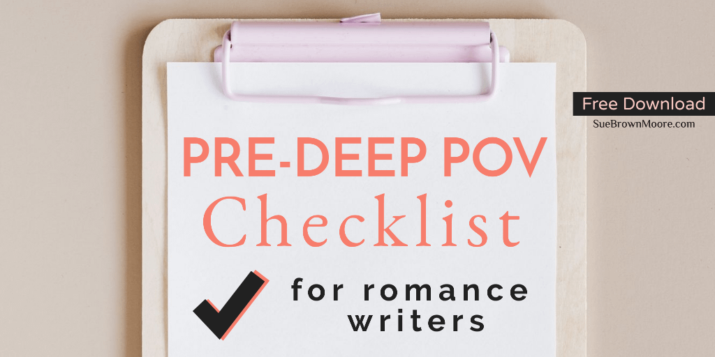 Pre-Deep POV checklist for romance writers by Sue Brown-Moore
