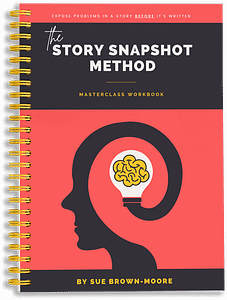 Workbook and course: The Story Snapshot Method by Sue Brown-Moore